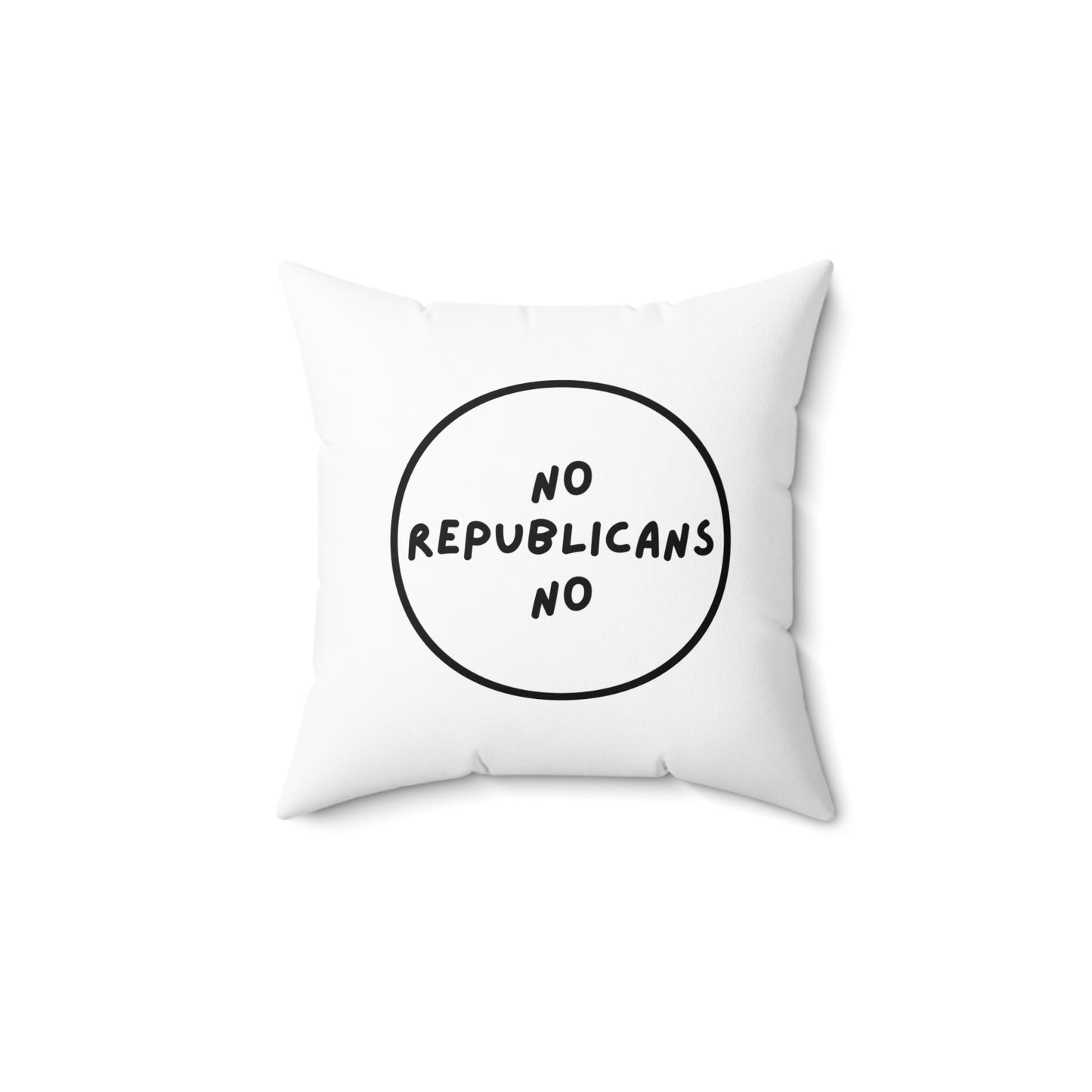 No Republicans No | Spun Polyester Square Pillow