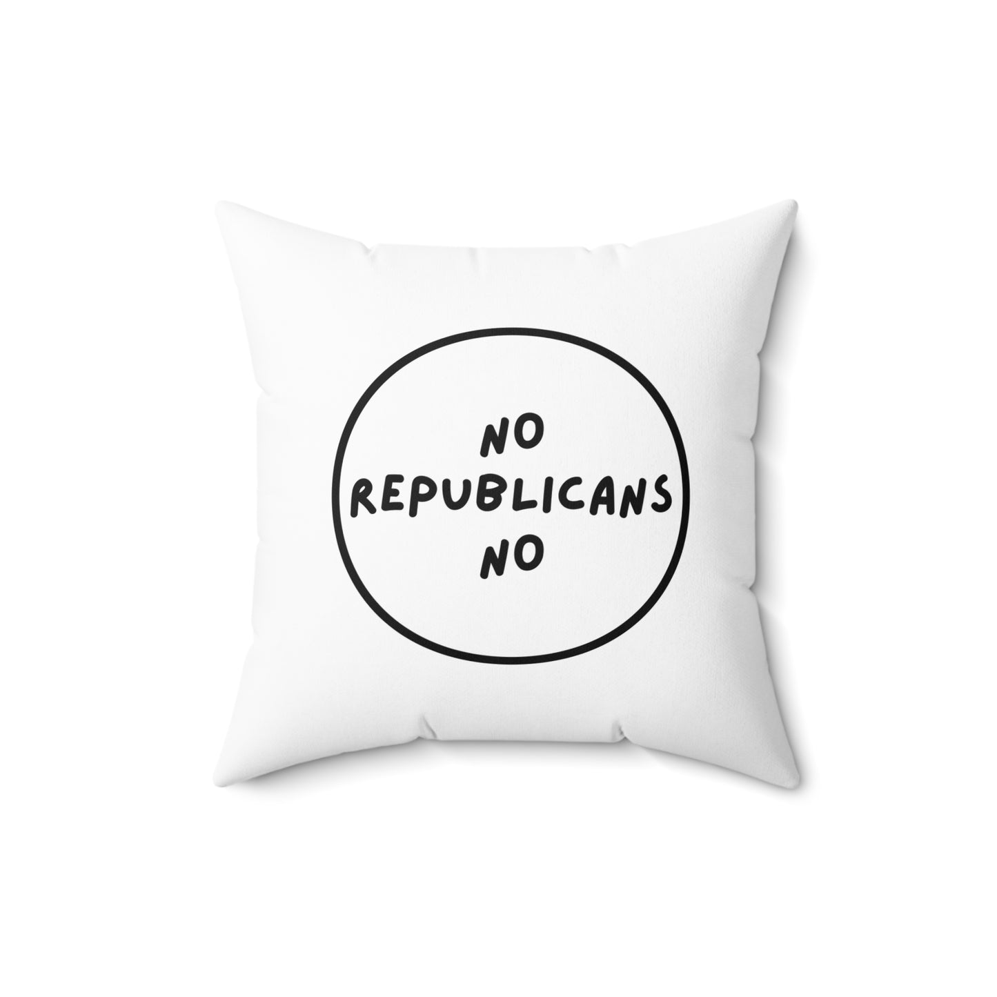 No Republicans No | Spun Polyester Square Pillow