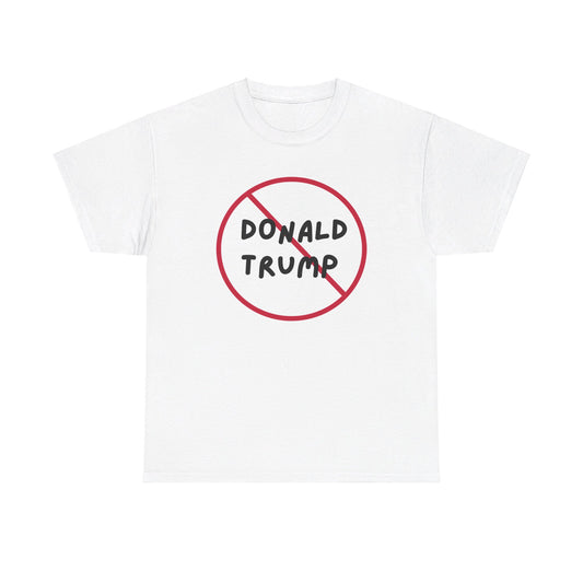 No Donald Trump | Unisex Heavy Cotton Tee "Speak Up" Venting Tee