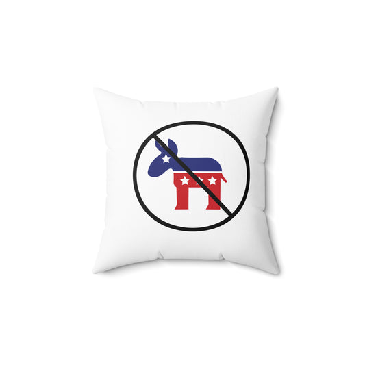 No Democrats | Spun Polyester Square Pillow