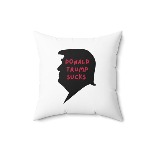 Donald Trump Sucks | Spun Polyester Square Pillow