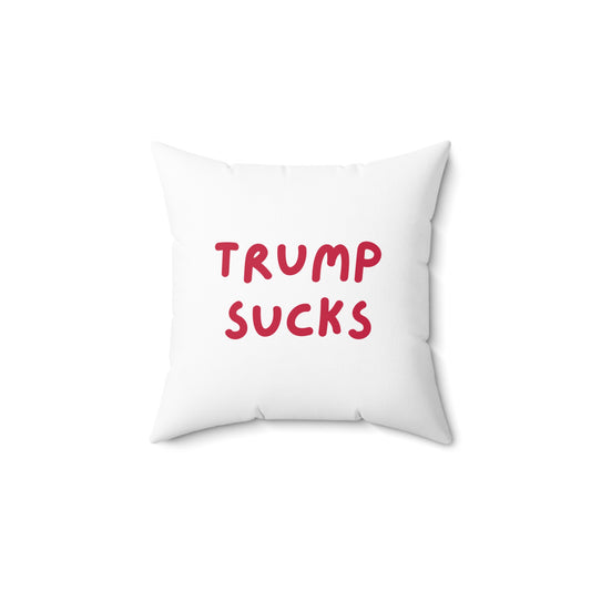 Trump Sucks | Spun Polyester Square Pillow